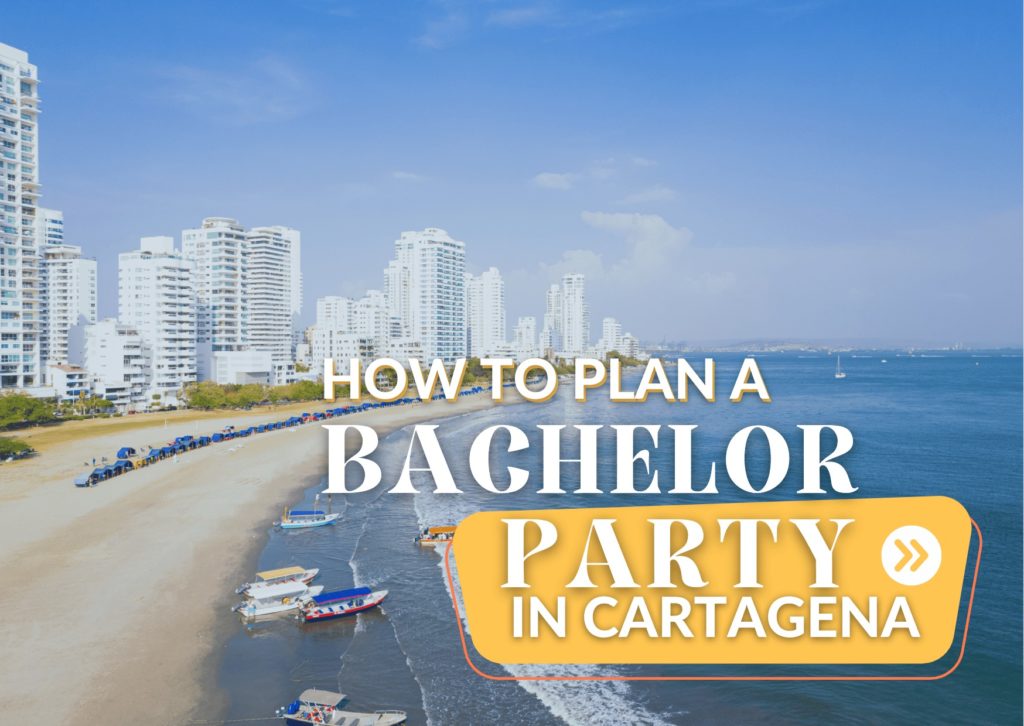 Plan a Bachelor Party in Cartagena with this guide