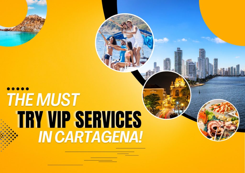 VIP services in Cartagena