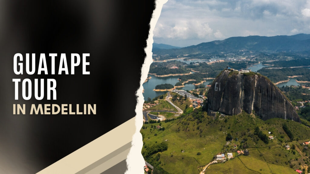 Guatape tour in Medellin