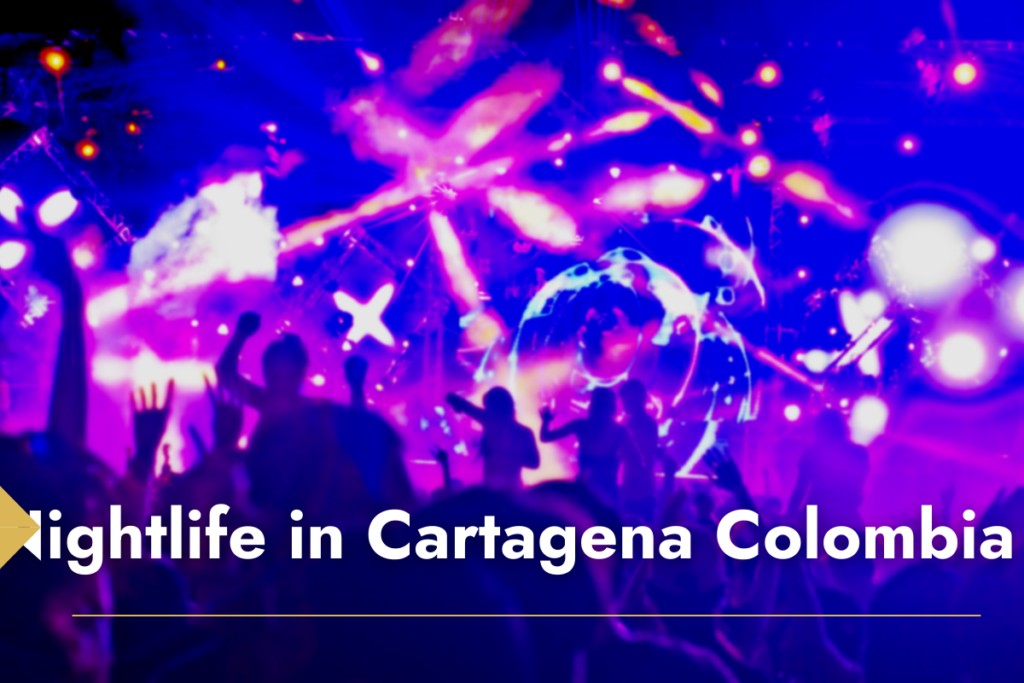 Nightlife in Cartagena Colombia